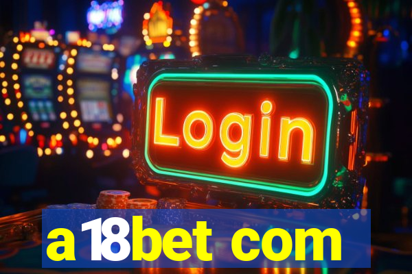 a18bet com